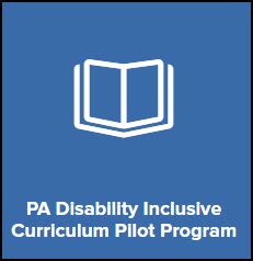 Explore the newly developed PA Disability Inclusive Curriculum Pilot Toolkit!